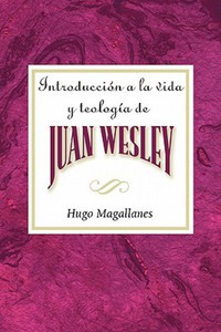 表紙画像: Introducción a la vida y teología de Juan Wesley AETH 9780687740819
