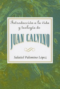 صورة الغلاف: Introducción a la vida y teología de Juan Calvino AETH 9780687741014