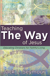 Omslagafbeelding: Teaching the Way of Jesus 9781426765056