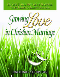 Imagen de portada: Growing Love in Christian Marriage - Pastor's Manual 3rd edition 9781426757914