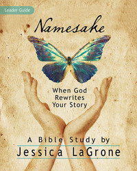 表紙画像: Namesake: Women's Bible Study Leader Guide 9781426761881