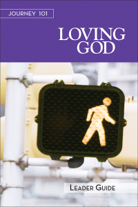 Cover image: Journey 101: Loving God Leader Guide 9781426765834