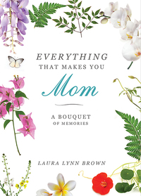 Cover image: Everything That Makes You Mom 9781426767463