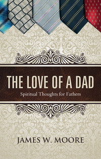 Cover image: The Love of a Dad 9781426767456