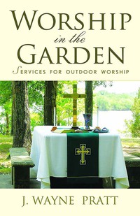 صورة الغلاف: Worship in the Garden 9781426765940