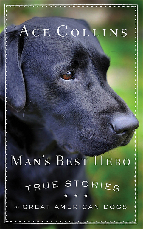 Man's Best Hero: True Stories of Great American Dogs - FULL INSTANT DOWNLOAD | PDF DOCX EPUB