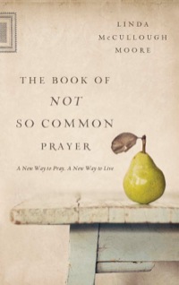 Imagen de portada: The Book of Not So Common Prayer 9781426778339