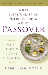 صورة الغلاف: What Every Christian Needs to Know About Passover 9781501800009