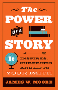Cover image: The Power of a Story 9781426787744