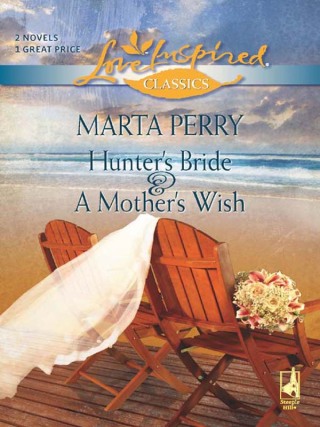 Immagine di copertina: Hunter's Bride & A Mother's Wish 9781426819773