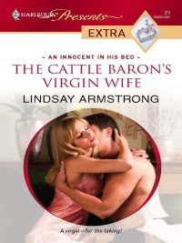 صورة الغلاف: The Cattle Baron's Virgin Wife 9780373823673