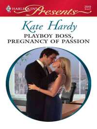 Cover image: Playboy Boss, Pregnancy of Passion 9780373128495