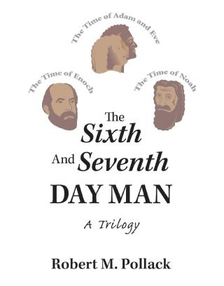Cover image: The Sixth and Seventh Day Man 9781425119492