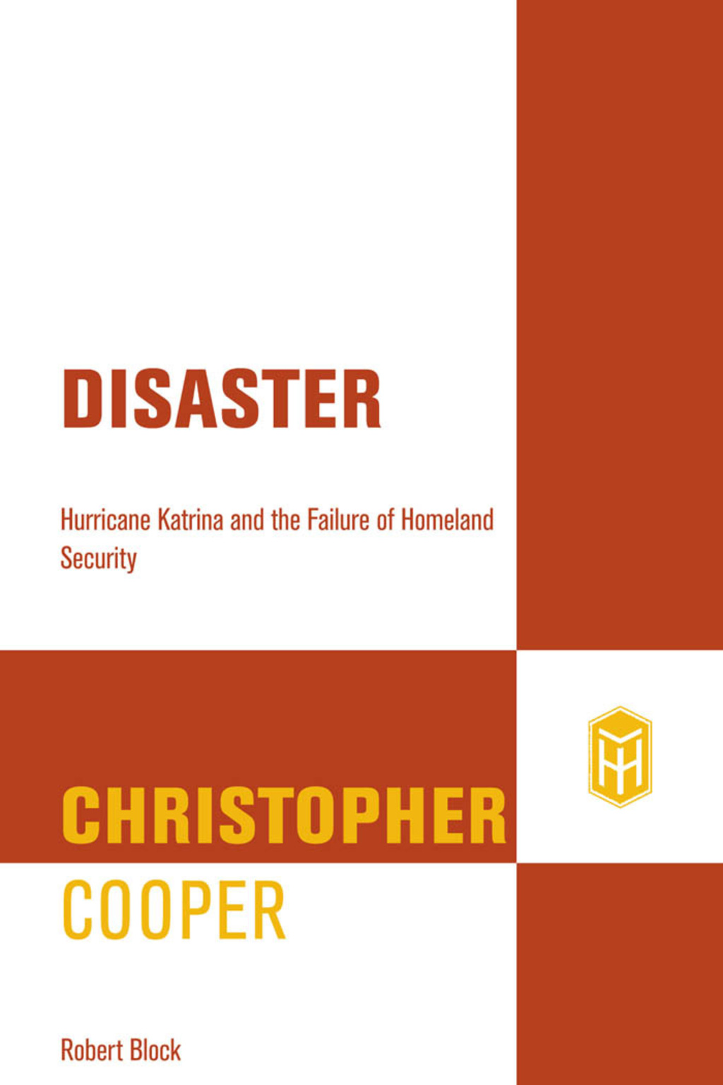 Disaster Hurricane Katrina and the Failure of Homeland Security