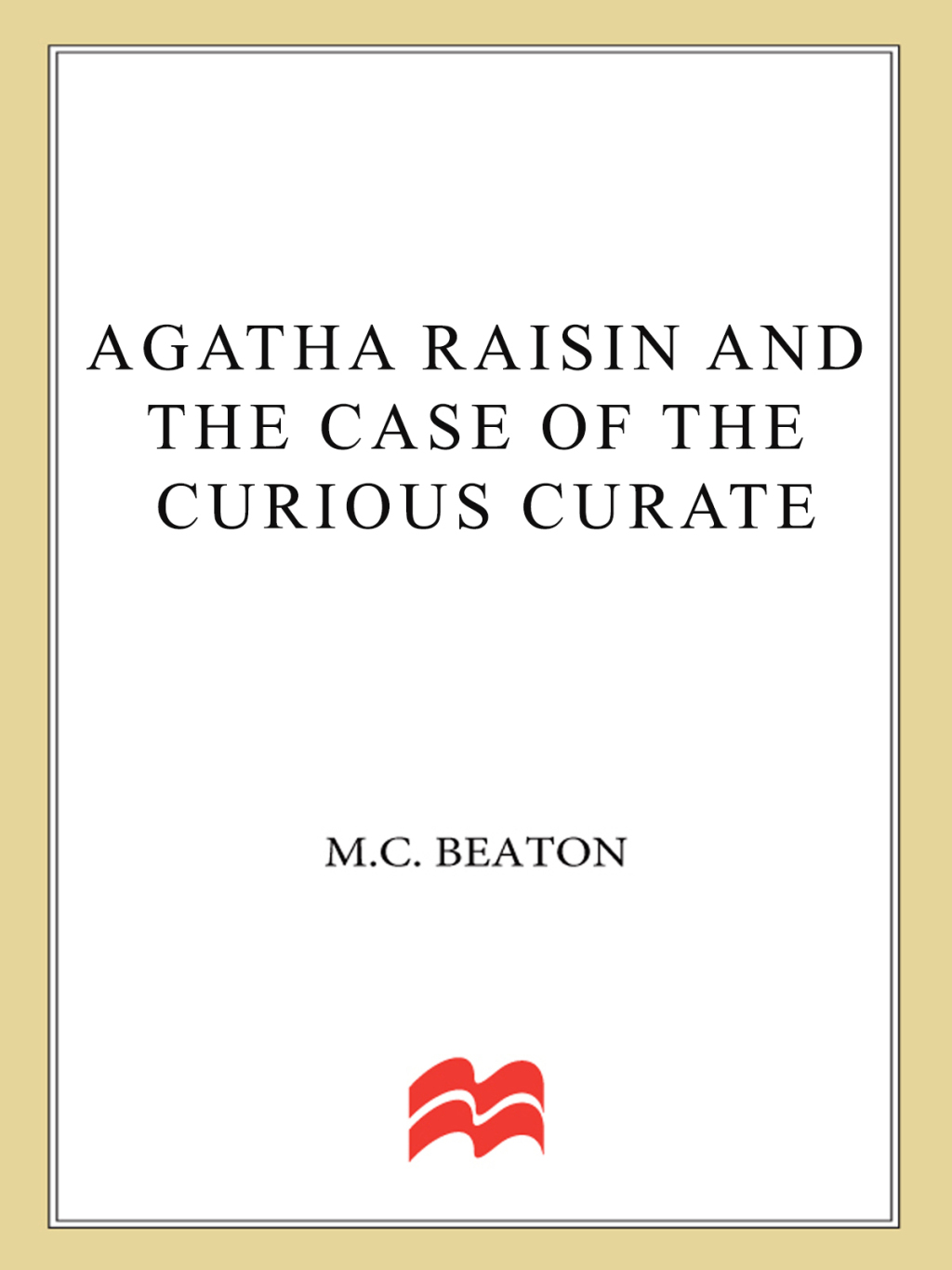 Agatha Raisin and the Case of the Curious Curate eBook