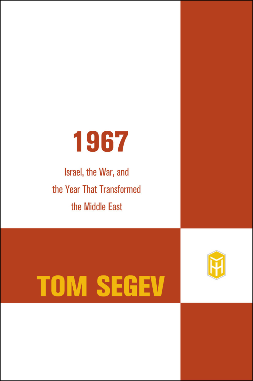 1967 Israel, the War, and the Year that Transformed the Middle East