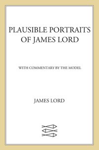 Cover image: Plausible Portraits of James Lord 9780374281748
