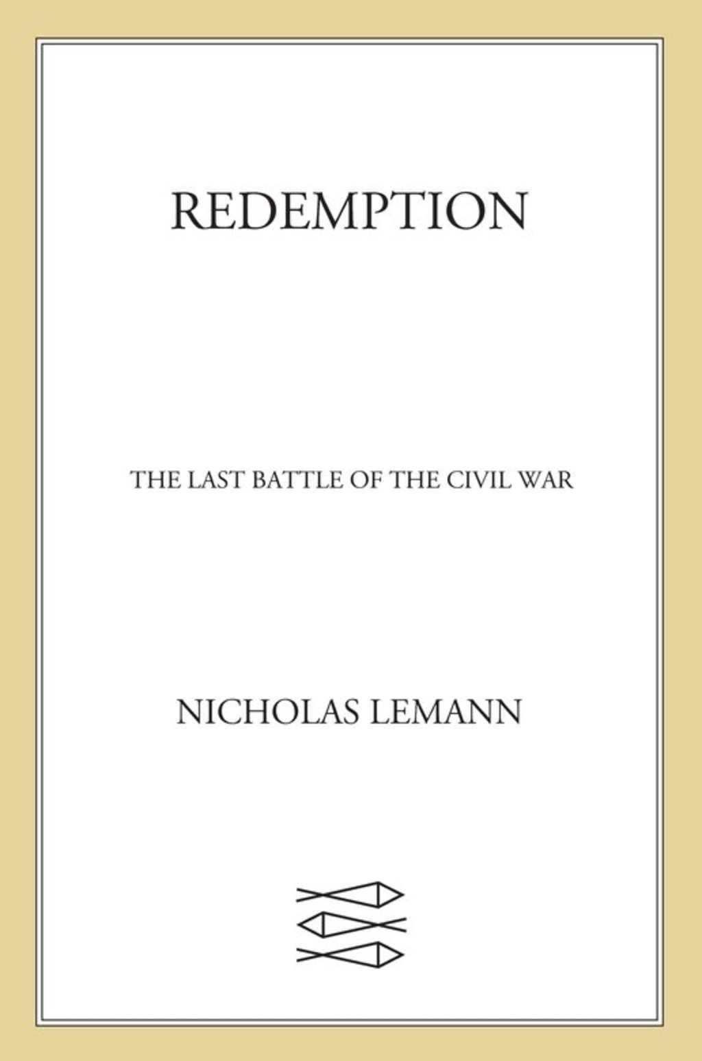 Redemption The Last Battle of the Civil War