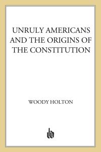 Cover image: Unruly Americans and the Origins of the Constitution 9780809016433