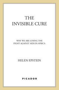 Cover image: The Invisible Cure 9780312427726