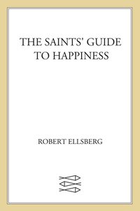 Cover image: The Saints' Guide to Happiness 9780374253530