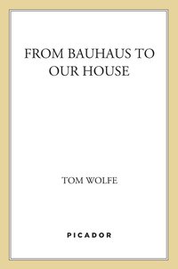 Cover image: From Bauhaus to Our House 9780312429140