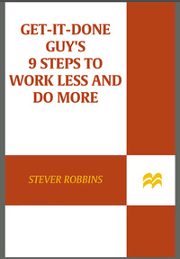 Cover image: Get-It-Done Guy's 9 Steps to Work Less and Do More 9780312662615