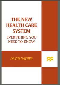 Cover image: The New Health Care System:  Everything You Need to Know 9780312649340