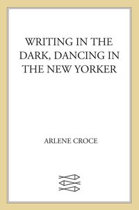 Cover image: Writing in the Dark, Dancing in The New Yorker 9780374104559