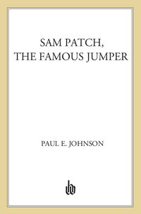 Cover image: Sam Patch, the Famous Jumper 9780809083886