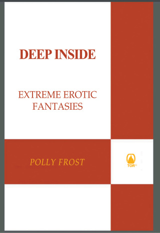 Cover image: Deep Inside: Extreme Erotic Fantasies 9780765315878