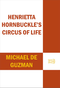 Cover image: Henrietta Hornbuckle's Circus of Life 9780374335137