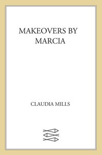 Cover image: Makeovers by Marcia 9780374346546