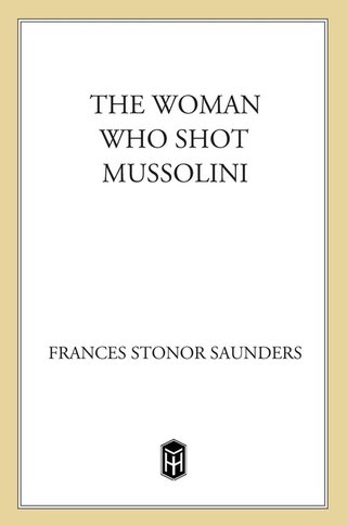 Cover image: The Woman Who Shot Mussolini 9780312681128