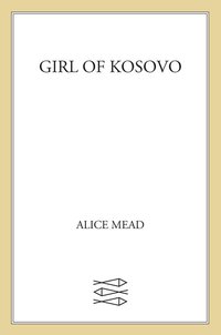 Cover image: Girl of Kosovo 9780374326203