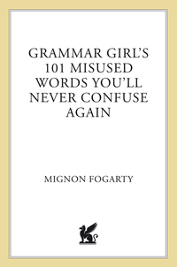 Cover image: Grammar Girl's 101 Misused Words You'll Never Confuse Again 9780312573379