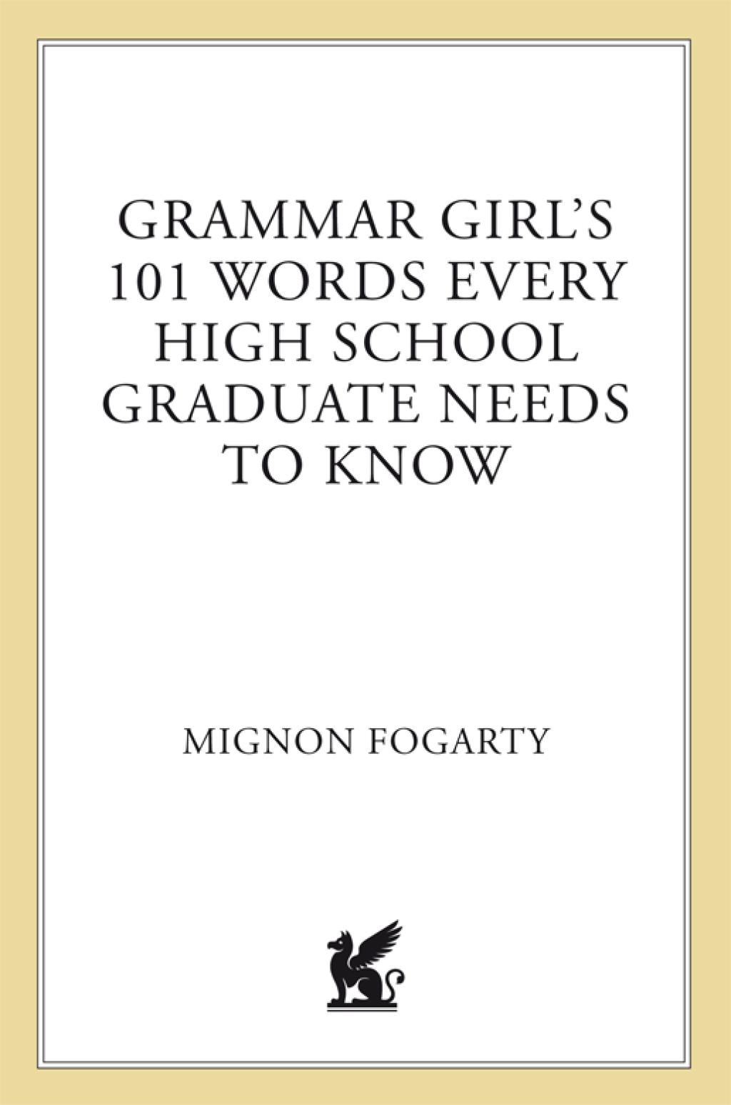 Grammar Girl’s 101 Words Every High School Graduate Needs to Know