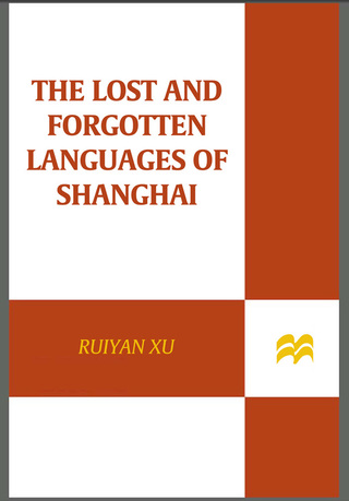 Imagen de portada: The Lost and Forgotten Languages of Shanghai 9780312614157