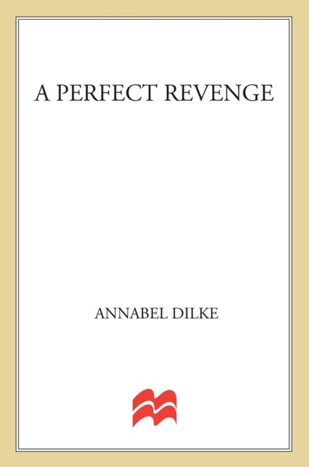 A Perfect Revenge A Novel