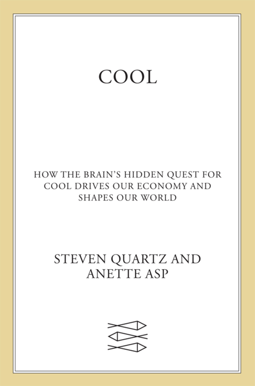 Cool How the Brain’s Hidden Quest for Cool Drives Our Economy and Shapes Our World