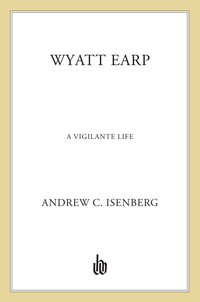 Cover image: Wyatt Earp: A Vigilante Life 9780809095001