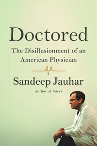 Cover image: Doctored: The Disillusionment of an American Physician 9780374141394