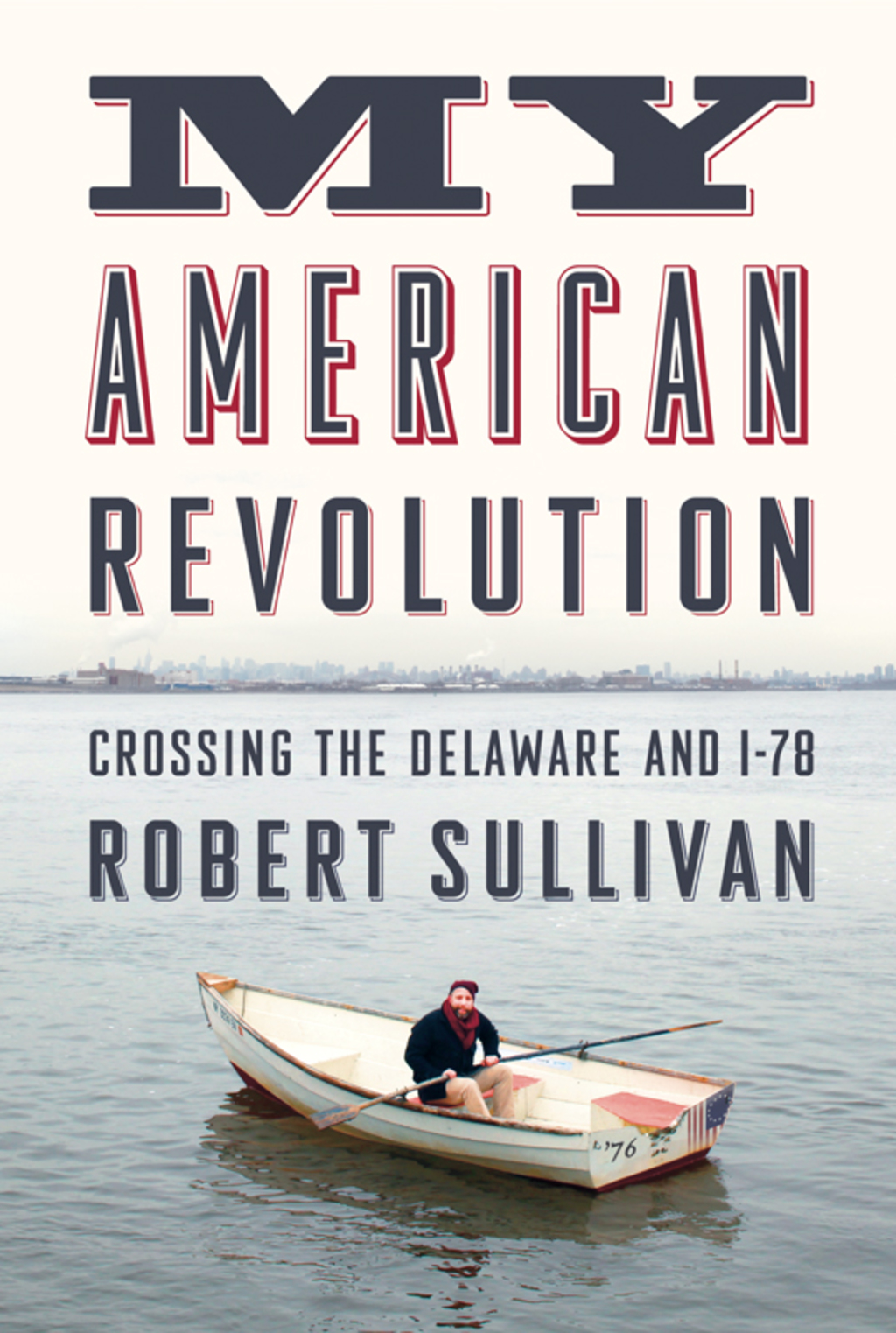 My American Revolution A Modern Expedition Through History’s Forgotten Battlegrounds