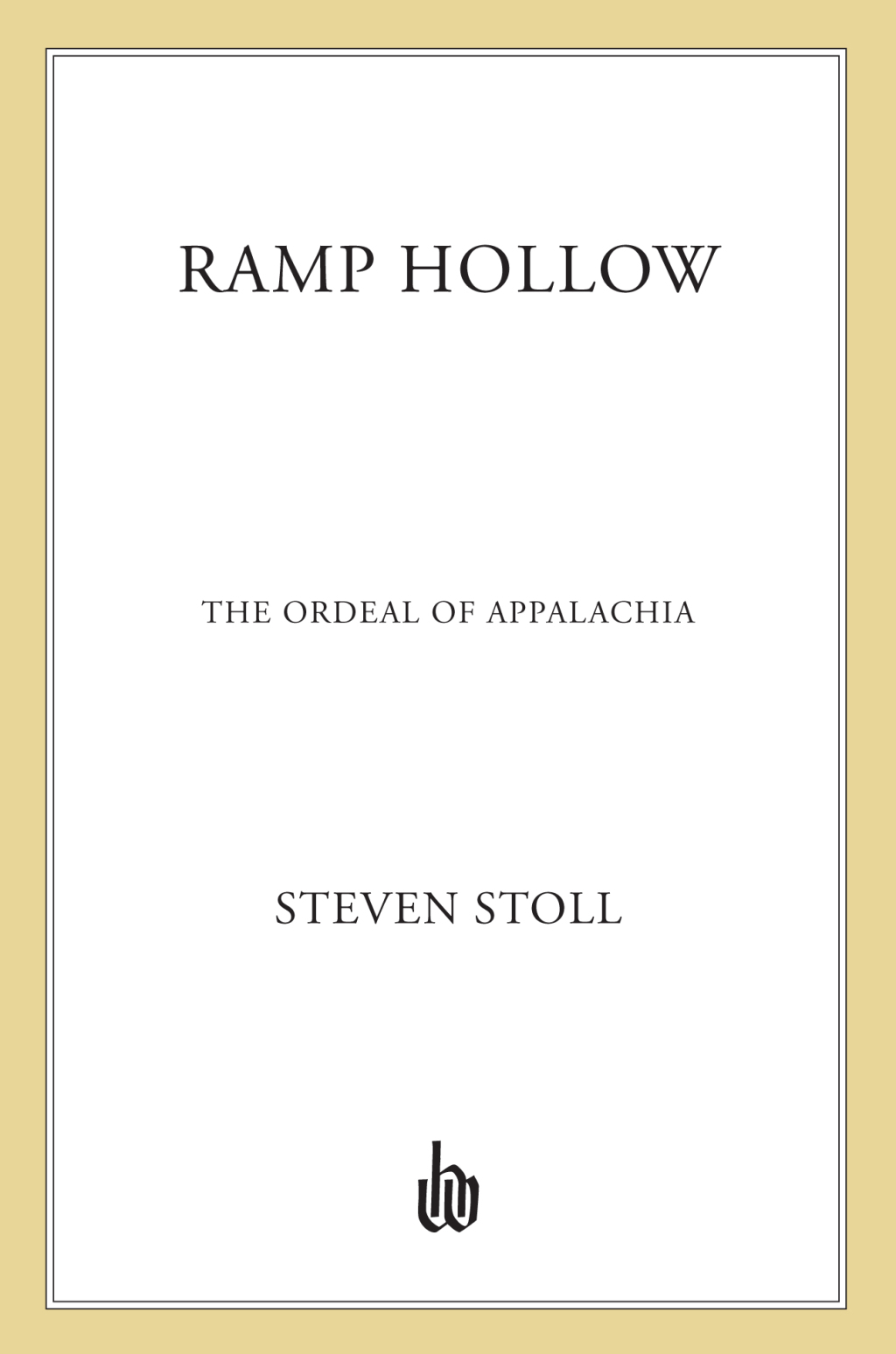 Ramp Hollow The Ordeal of Appalachia