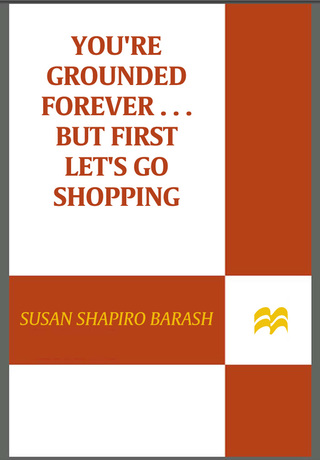Cover image: You're Grounded Forever...But First, Let's Go Shopping 9780312614225
