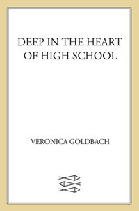 Cover image: Deep in the Heart of High School 9780374323301