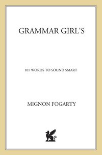 Cover image: Grammar Girl's 101 Words to Sound Smart 9780312573461