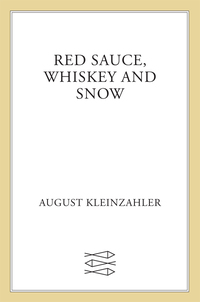 Cover image: Red Sauce, Whiskey and Snow 9780374524722