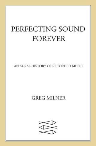 Cover image: Perfecting Sound Forever 9780865479388