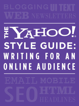 Cover image: The Yahoo! Style Guide: Writing for an Online Audience 9781429958943